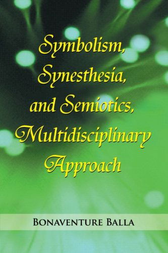 Cover for Bonaventure Balla · Symbolism, Synesthesia, and Semiotics, Multidisciplinary Approach (Paperback Book) (2012)