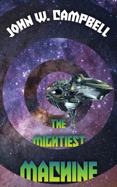 Cover for John W. Campbell · The Mightiest Machine (Paperback Book) (2019)