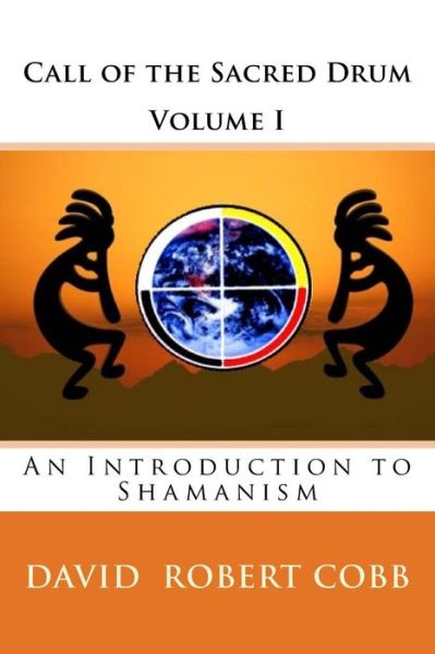 Cover for Rev David Robert Cobb · Call of the Sacred Drum: an Introduction to Shamanism (Paperback Book) (2013)