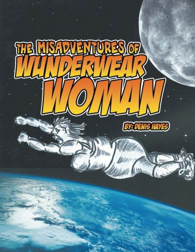 Cover for Denis Hayes · The Misadventures of Wunderwear Woman (Paperback Book) (2014)