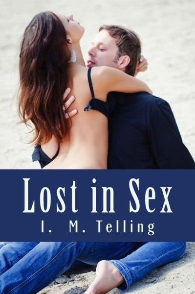 Cover for I M Telling · Lost in Sex (Paperback Bog) (2013)
