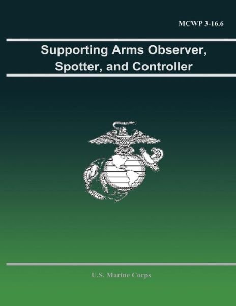 Cover for U S Marine Corps · Supporting Arms Observer, Spotter, and Controller (Taschenbuch) (2013)
