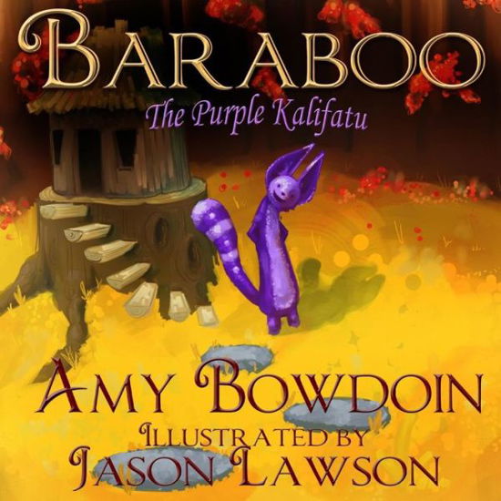 Cover for Amy Bowdoin · Baraboo, the Purple Kalifatu: a Children's Picture Book (Pocketbok) (2013)