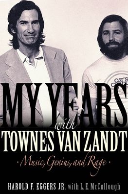 Harold F Eggers · My Years with Townes Van Zandt (Book) (2022)