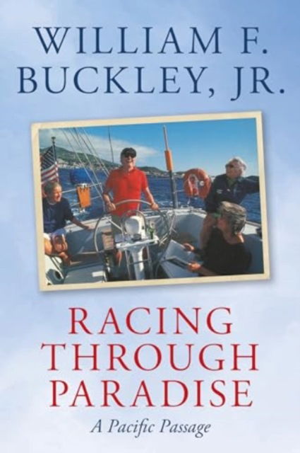 Cover for Buckley,, William F., Jr. · Racing Through Paradise: A Pacific Passage (Paperback Book) (2024)