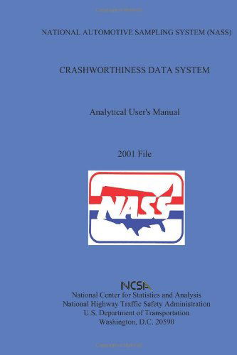 Cover for National Center for Statistics and Analysis · National Automotive Sampling System Crashworthness Data System: Analytical User's Manual, 2001 File (Paperback Book) (2013)