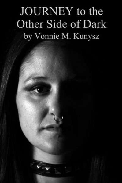 Cover for Ms Vonnie M Kunysz · Journey to the Other Side of Dark (Paperback Bog) (2013)