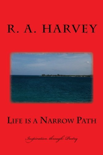 Cover for Ms R a Harvey · Life is a Narrow Path: Inspiration Through Poetry (Paperback Bog) (2014)