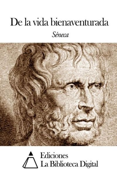 Cover for Seneca · De La Vida Bienaventurada (Paperback Bog) (2014)