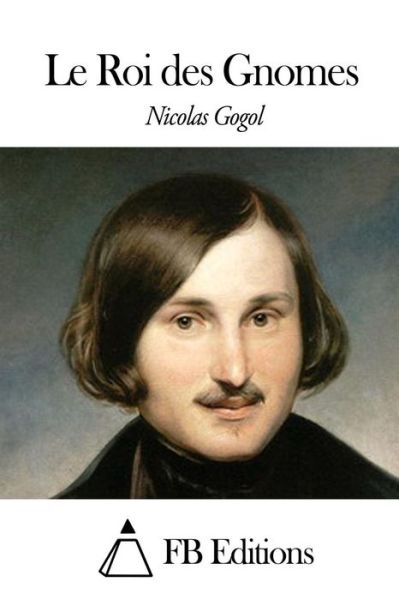 Cover for Nicolas Gogol · Le Roi Des Gnomes (Paperback Book) (2015)