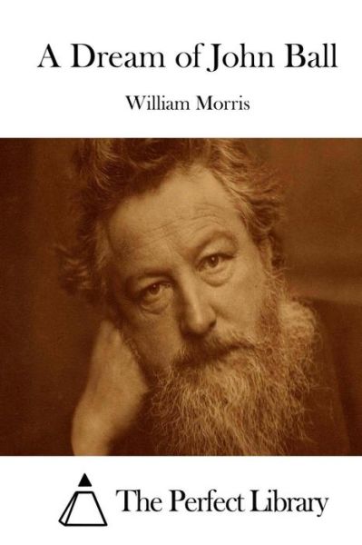 A Dream of John Ball - William Morris - Books - Createspace - 9781512232431 - May 15, 2015