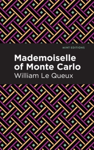 Cover for William Le Queux · Mademoiselle of Monte Carlo - Mint Editions (Hardcover Book) (2021)