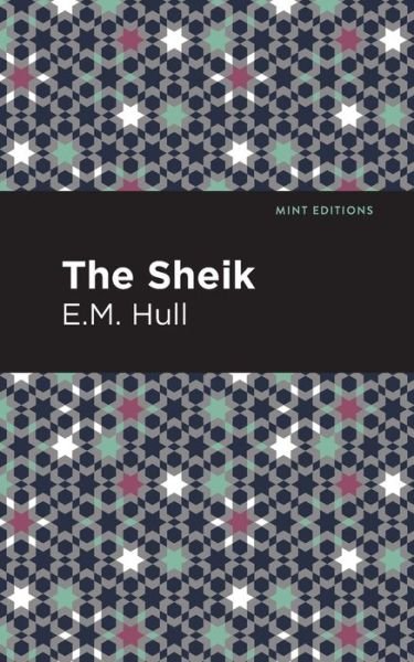 Cover for E. M. Hull · The Sheik - Mint Editions (Pocketbok) (2021)
