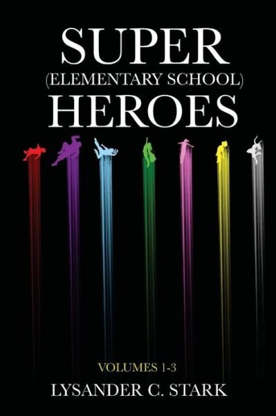 Cover for Lysander C Stark · Super (Elementary School) Heroes: the Box Set (Paperback Book) (2015)