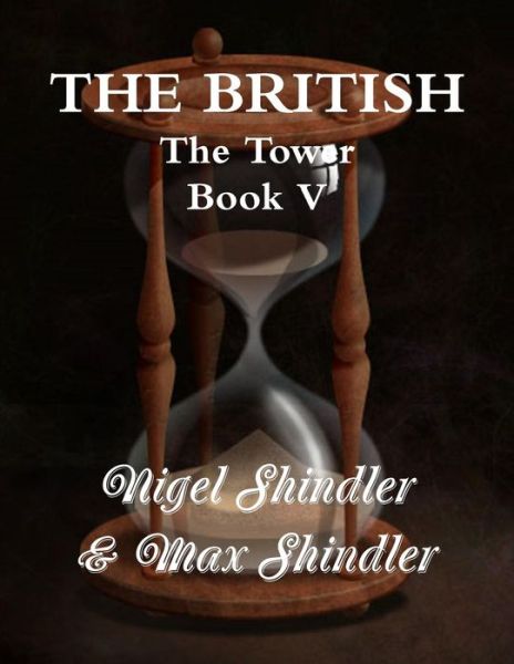 Cover for Max Shindler · The British: the Tower: Book V (Paperback Book) (2015)