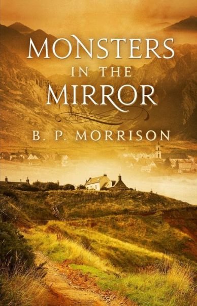 Cover for B P Morrison · Monsters in the Mirror (Pocketbok) (2015)