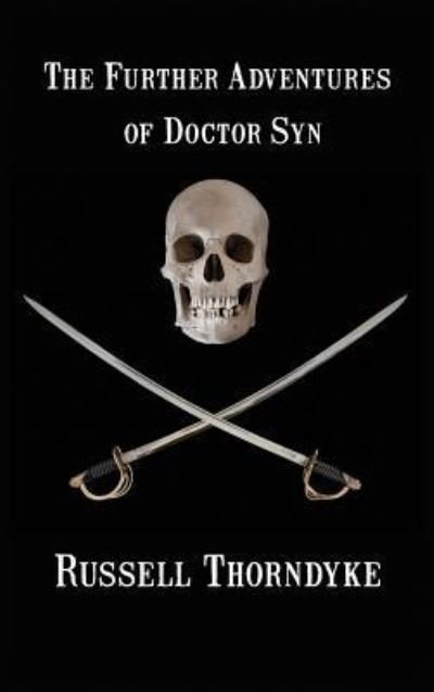 Cover for Russell Thorndyke · The Further Adventures of Doctor Syn (Inbunden Bok) (2018)