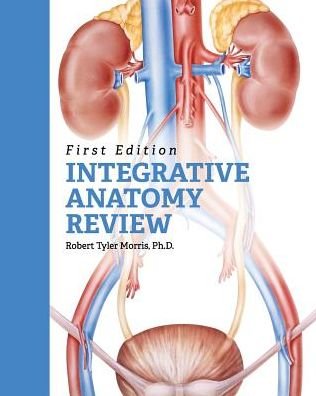 Cover for Robert Tyler Morris · Integrative Anatomy Review (Pocketbok) (2017)