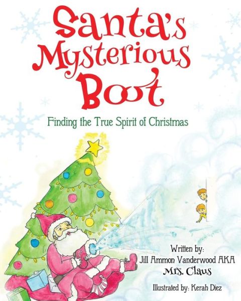 Cover for Jill Ammon Vanderwood · Santa's Mysterious Boot: Finding the True Spirit of Chirstmas (Paperback Book) (2015)