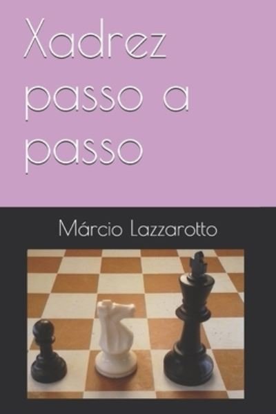 Manual de Aberturas de Xadrez: Volume 2 : Aberturas Semi-abertas Siciliana,  Francesa e Caro-Kann: : Lazzarotto, Márcio: 9798714000706: Books