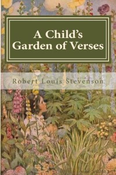 A Child's Garden of Verses - Robert Louis Stevenson - Boeken - Createspace Independent Publishing Platf - 9781523218431 - 2 januari 2016