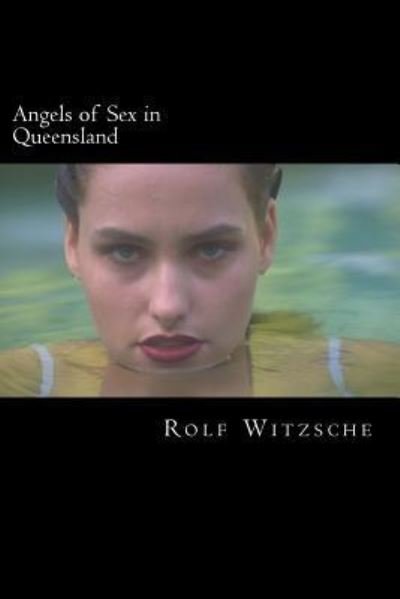 Cover for Rolf A F Witzsche · Angels of Sex in Queensland (Paperback Bog) (2016)
