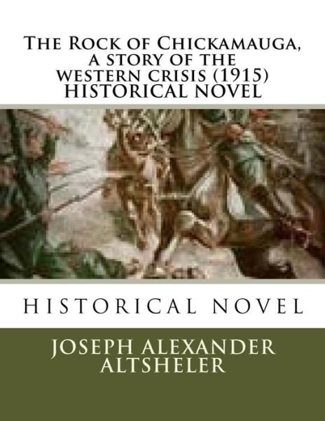 Cover for Joseph Alexander Altsheler · The Rock of Chickamauga, a story of the western crisis (1915) HISTORICAL NOVEL (Paperback Bog) (2016)