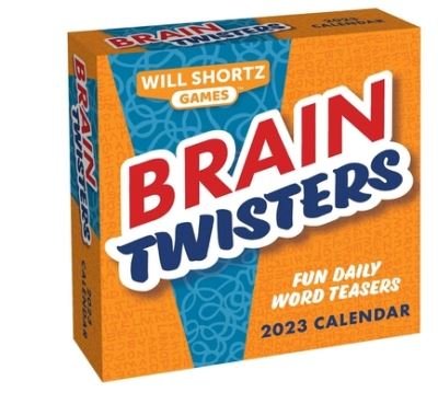 Will Shortz Games: Brain Twisters 2023 Day-to-Day Calendar: Fun Daily Word Teasers - Will Shortz - Gadżety - Andrews McMeel Publishing - 9781524873431 - 6 września 2022