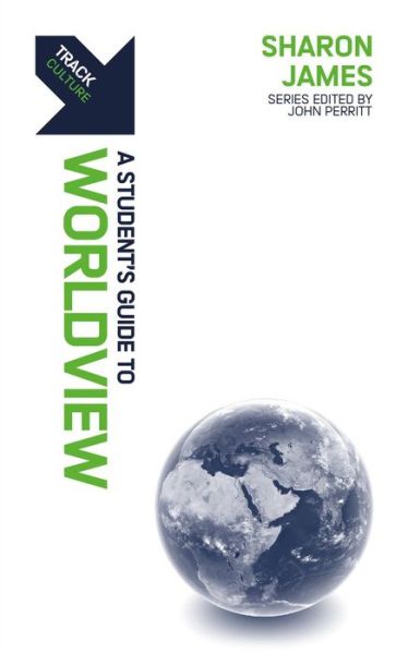 Cover for Sharon James · Track: Worldview: A Student’s Guide to Worldview - Track (Paperback Book) (2022)