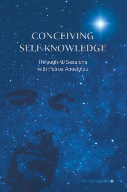 Cover for Petros Apostolou · CONCEIVING SELF-KNOWLEDGE: Through 40 Sessions with Petros Apostolou (Book) (2020)