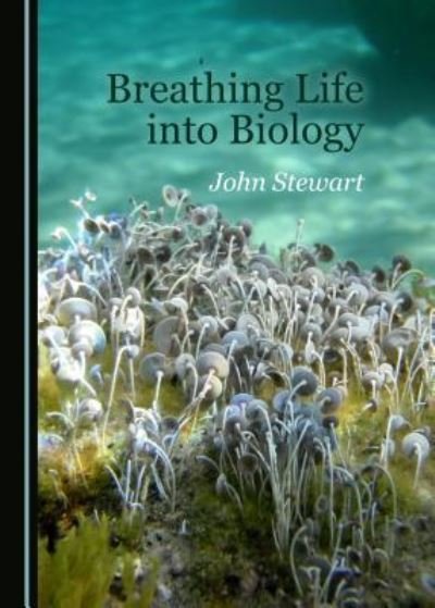 Cover for John Stewart · Breathing Life into Biology (Inbunden Bok) (2019)