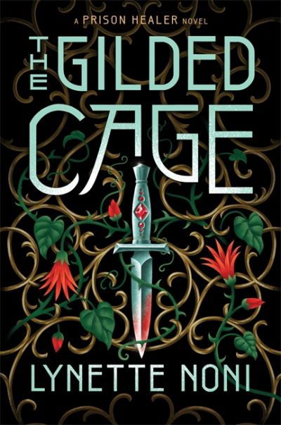 The Gilded Cage: the thrilling, unputdownable conclusion to The Prison Healer - The Prison Healer - Lynette Noni - Książki - Hodder & Stoughton - 9781529360431 - 18 października 2022