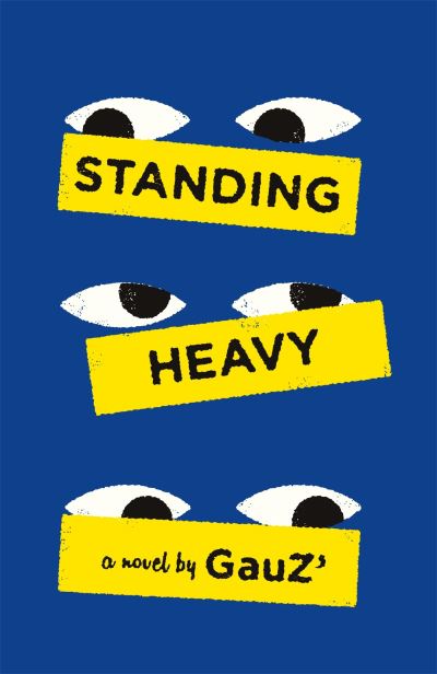 Cover for GauZ · Standing Heavy: Shortlisted for the International Booker Prize 2023 (Paperback Book) (2022)