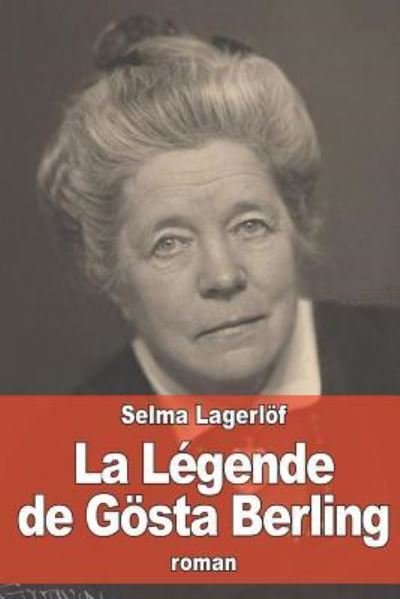 Cover for Selma Lagerlof · La Legende de Goesta Berling (Taschenbuch) (2016)