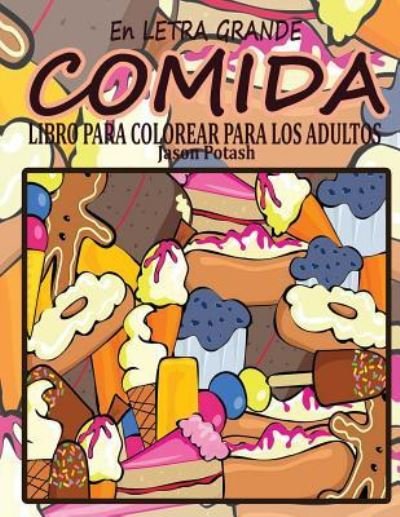 Cover for Jason Potash · Comida Libro Para Colorear Para Los Adultos ( En Letra Grande) (Paperback Book) (2016)