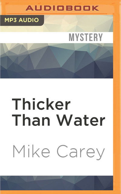 Cover for Mike Carey · Thicker than Water (MP3-CD) (2016)