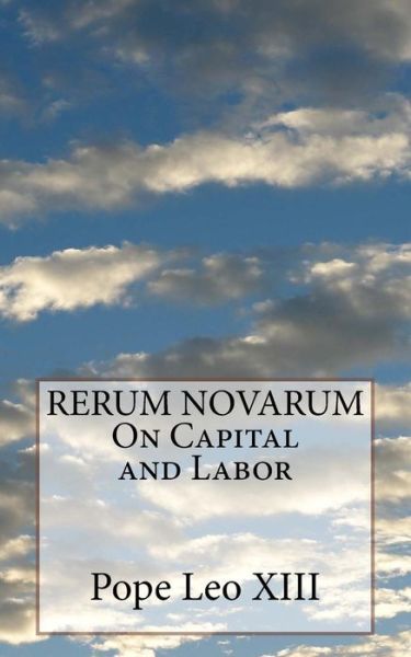 Cover for Pope Leo XIII · RERUM NOVARUM On Capital and Labor (Paperback Book) (2016)