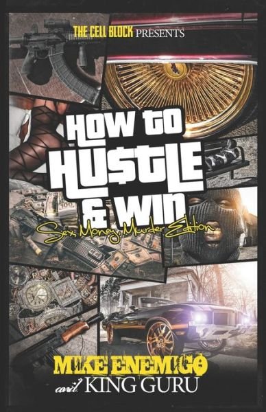 How to Hustle & Win - Guru - Kirjat - CreateSpace Independent Publishing Platf - 9781534942431 - lauantai 30. heinäkuuta 2016