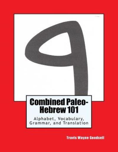 Cover for Travis Wayne Goodsell · Combined Paleo-Hebrew 101 (Pocketbok) (2016)