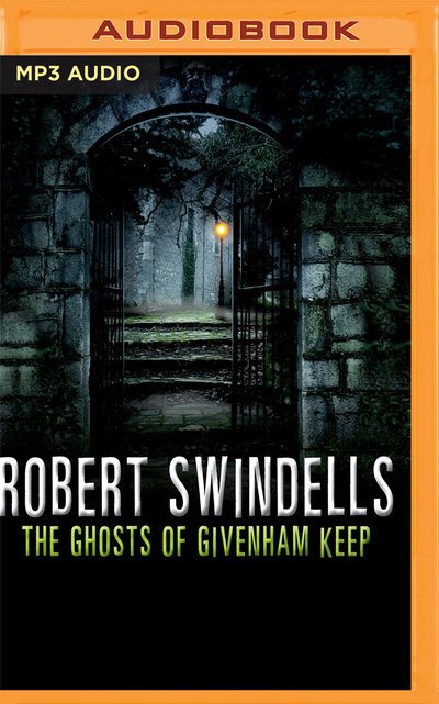 Cover for Robert Swindells · Ghosts of Givenham Keep, The (MP3-CD) (2017)