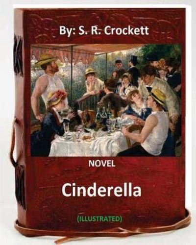 Cover for S R Crockett · Cinderella. NOVEL By (Paperback Book) (2016)