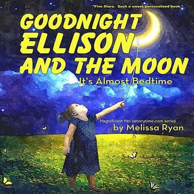 Cover for Melissa Ryan · Goodnight Ellison and the Moon, It's Almost Bedtime (Paperback Book) (2016)