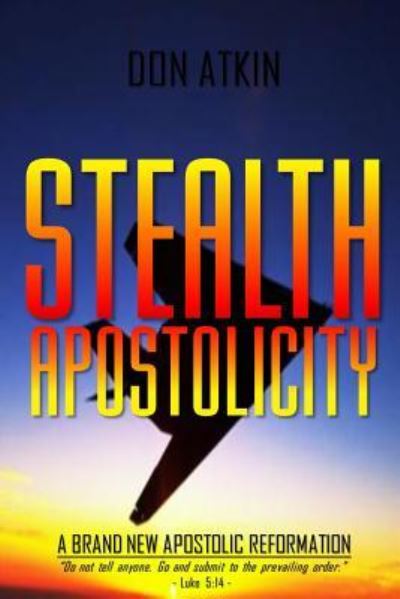 Cover for Don Atkin · Stealth Apostolicity (Taschenbuch) (2016)