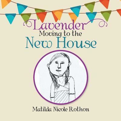 Cover for Matilda Nicole Rothon · Lavender Moving to the New House (Paperback Book) (2017)