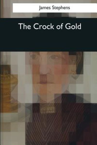 Cover for James Stephens · The Crock of Gold (Taschenbuch) (2017)