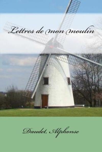 Cover for Daudet Alphonse · Lettres de mon moulin (Paperback Bog) (2017)