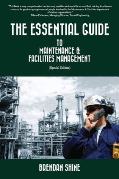 Cover for Brendan Shine · The Essential Guide To Maintenance &amp; Facilities Management (Paperback Bog) (2017)