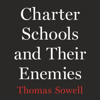 Cover for Thomas Sowell · Charter Schools and Their Enemies (CD) (2020)