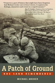 A Patch of Ground: Khe Sanh Remembered - Michael Archer - Books - L & R Publishing - 9781555716431 - 2010