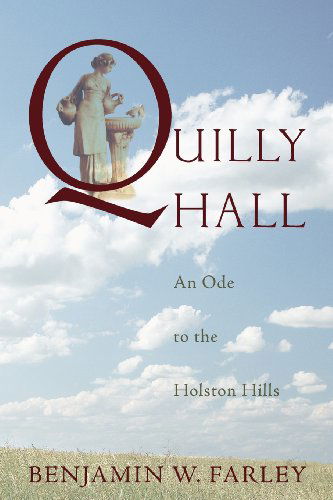 Cover for Benjamin W. Farley · Quilly Hall: an Ode to the Holston Hills (Paperback Book) (2008)